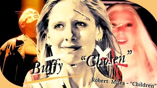 BUFFY - "CHOSEN" (Robert Miles - Children)