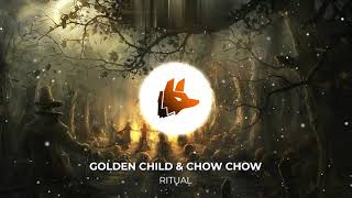 GOLDEN CHILD & CHOW CHOW - RITUAL (BASS BOOSTED)