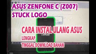 CARA INSTAL ULANG ASUS Z007 (STUCK LOGO ASUS)