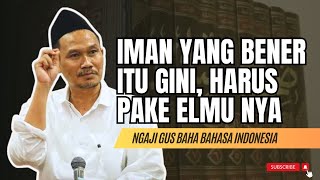 IMAN YANG BENAR ITU GINI‼️GUS BAHA TERBARU #gusbaha