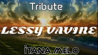 Tribute (Lessy Vavine) - Itana Melo