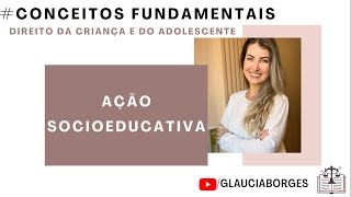 #CONCEITOSFUNDAMENTAIS: Ação socioeducativa - Profª. Gláucia #33