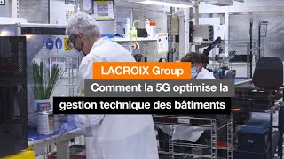 Lacroix Group: Comment la 5G optimise la gestion technique des bâtiments?