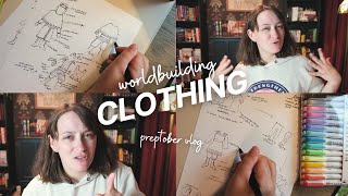 Worldbuilding Clothing for my Fantasy World || Preptober Vlog