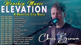 Chris Brown’s Top Elevation Worship & Maverick City Music Hits with Lyrics