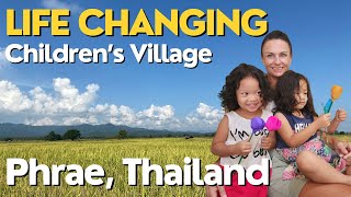 Life Changing! Children's Village - Phrae, Thailand. E58