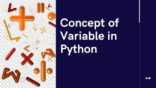 Concept of Variable in Python