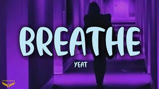 Yeat - Breathe (Lyrics)