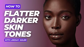 Flattering Darker Skin: Tips for Stunning Portraits | Inside Fashion and Beauty with Lindsay Adler