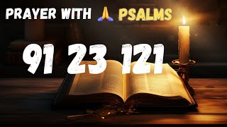 Psalm 91 | Psalm 23 | Psalm 121 | A Triad of Divine Comfort, Guidance, and Protection