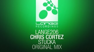 Chris Cortez - STUCKA (Original Mix) [OUT NOW]