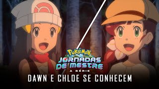 Pokémon: Jornadas de Mestre - Dawn e Chloe se conhecem | PT-PT