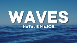 Natalie Major - Waves (Lyrics)