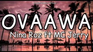 OVAAWA - Nina Roz ft. MC Jerry (official Lyrics video) #2021