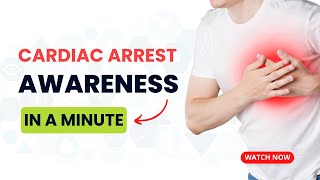 Saving Lives: Understanding Cardiac Arrest in a Minute