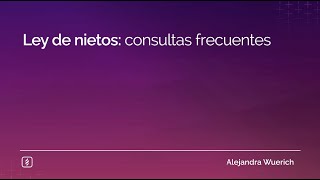 Ley de Nietos: consultas frecuentes