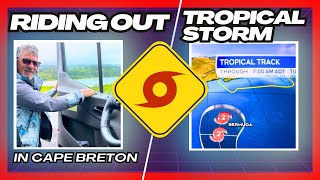 Our Risky Decision: Riding Out a Tropical Storm in Cape Breton