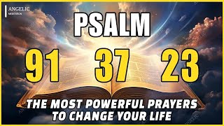 [🙏NIGHT PRAYER!] PSALM 91 PSALM 37 PSALM 23 THE MOST POWERFUL PRAYERS TO CHANGE YOUR LIFE