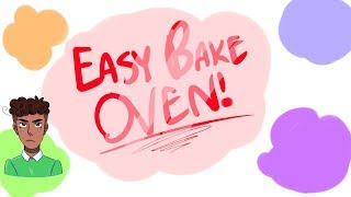 Easy Bake Oven | ANIMATIC