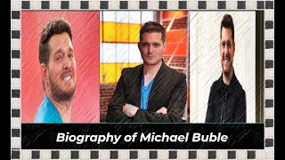 Biography of Michael Buble