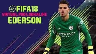 FIFA 18 | VIRTUAL PRO LOOKALIKE TUTORIAL - EDERSON MORAES