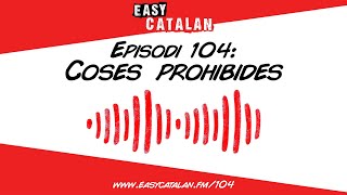 Què NO és legal a Catalunya? 🧐 | Easy Catalan Podcast 104