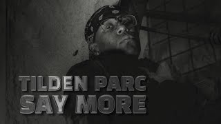 Tilden Parc - Say More