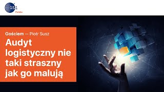 Audyt logistyczny nie taki straszny jak go malują | Kreatywnie o Digitalizacji Podcast