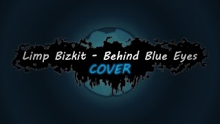 Limp Bizkit - Behind Blue Eyes (Cover)