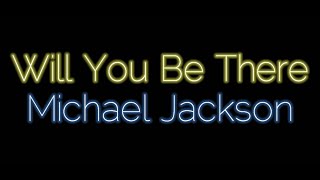 Will You Be There - Michael Jackson Lyrics