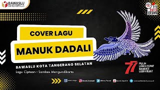 Music Video Manuk Dadali Cover by Bawaslu Tangerang Selatan