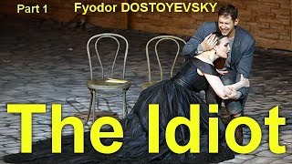 The Idiot   by Fyodor DOSTOYEVSKY (1821 - 1881)   by General Fiction Audiobooks part 1