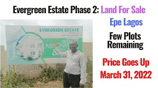 Update: Evergreen Estate Phase 2 Epe Lagos. Few Plots Remaining. Buy Today. Price Goes Up March 31