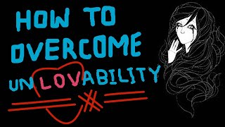 How to Overcome Unlovability | Boost Your Self-Worth and Find True Love.