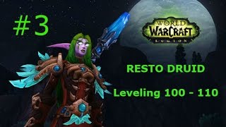 Resto Druid Leveling 100 - 110 World of Warcraft Legion Part 3