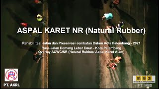 Overlay ACWC/NR (Natural Rubber/ Aspal Karet Alam Padat)