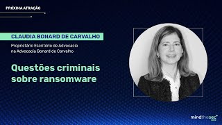 Questões criminais sobre ransomware | Claudia Bonard de Carvalho