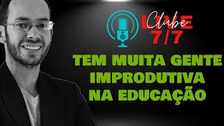 Tem muita gente improdutiva na educação do Brasil - @leandrolima.oc