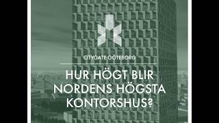 Citygate Göteborg: Hur högt blir nordens högsta kontorshus?