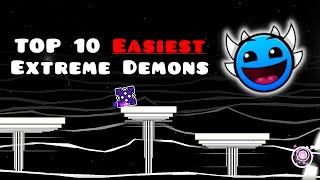 Top 10 EASIEST Extreme Demons | Geometry Dash 2.11