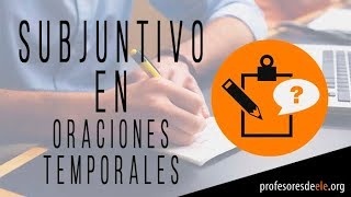 Subjuntivo en oraciones temporales