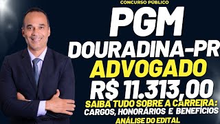 Procurador PGM Douradina-PR. Saiu edital com inicial de R$ 11.313,00 + Honorários