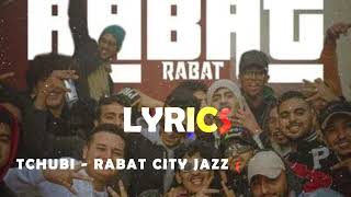 (LYRICS) Tchubi - RABAT CITY JAZZ (ft.VARGAS)@tchubithekid