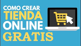 COMO CREAR UNA TIENDA ONLINE GRATIS 2022