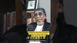 Kenapa Ito Blues Gang yang tetak lanun dan bukan M. Nasir dalam KEMBARA SENIMAN JALANAN