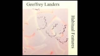 Geoffrey Landers - Habitual Features [Full Album]