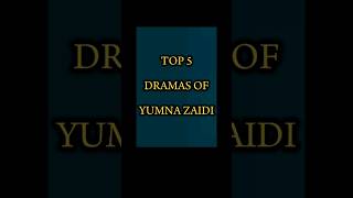 Top 5 dramas of yumna Zaidi #terebin #wahajali #yumnazaidi #bestpakistandrama