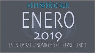 CIELO DE ENERO 2019. HEMISFERIO SUR