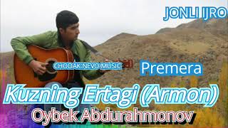 PREMERA OYBEK ABDURAHMONOV KUZNING ERTAGI (ARMON) 2022