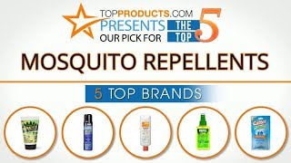 Best Mosquito Repellent Reviews  – How to Choose the Best Mosquito Repellent